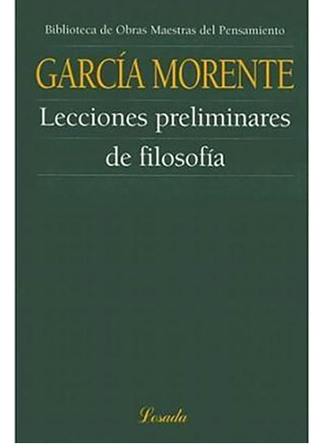 Lecciones Preliminares De Filosofia - Garcia Morente - #d