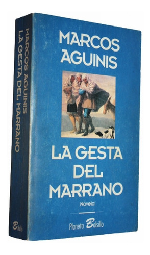 Marcos Aguinis - La Gesta Del Marrano - Debolsillo Muy Bueno