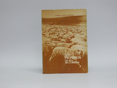 Libro Los Pioneros / Enrique Campos Menéndez / Patagonia