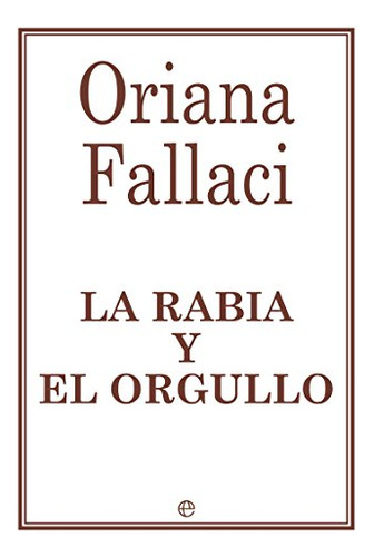 Rabia Y Orgulllo - Fallacci Oriana