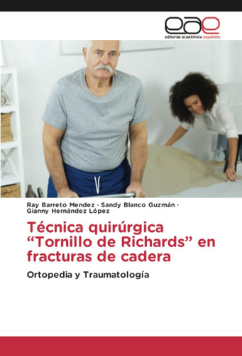 Libro: Técnica Quirúrgica Tornillo De Richards En Fractura