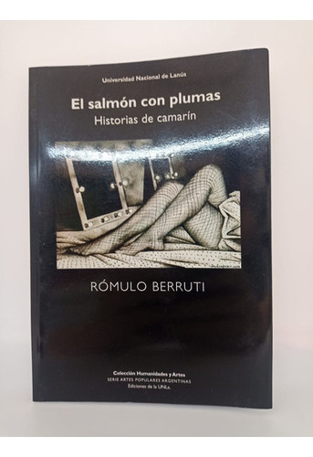 El Salmon Con Plumas - Romulo Berruti - Edi. Unla  - Usado 