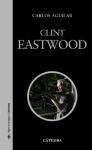 Libro Clint Eastwood De Carlos Aguilar