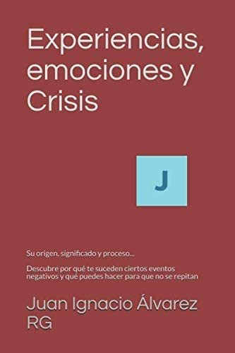Libro: Experiencias Emociones Y Crisis: Su Y Proceso
