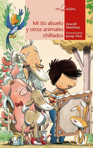 Mi Tio Abuelo Y Otros Animales Chiflados, De Martinez, Araceli. Editorial Algar Editorial, Tapa Blanda En Español