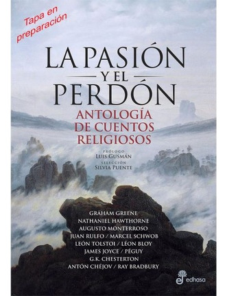 Pasion Y El Perdon   La - Antologia De  Cuentos Religiosos