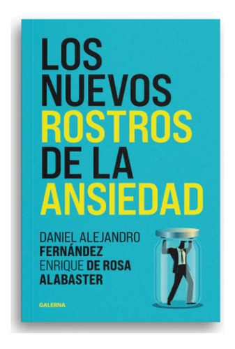 Los Nuevos Rostros De La Ansiedad - Fernandez - Galerna