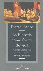 La Filosofia Como Forma De Vida - Hadot, Pierre