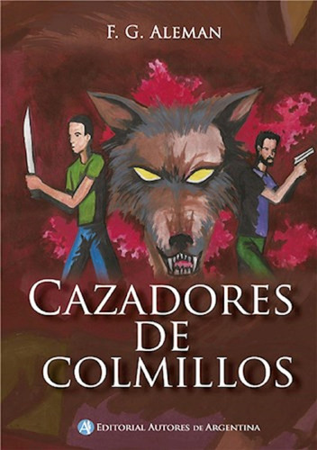 Cazadores De Colmillos - F. G. Aleman - Autores De Argentina