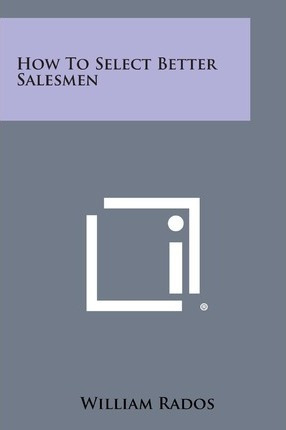 Libro How To Select Better Salesmen - William Rados