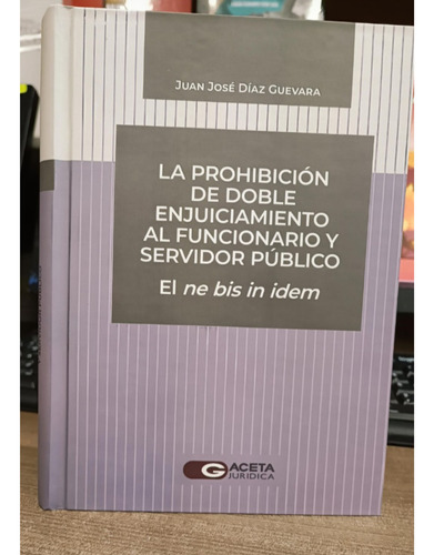 La Prohibición  De Doble Enjuiciamiento  Al  Funcionario