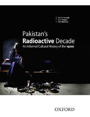 Libro Pakistan's Radioactive Decade : An Informal Cultura...