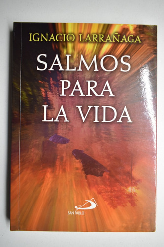 Salmos Para La Vida Ignacio Larrañaga                   C226