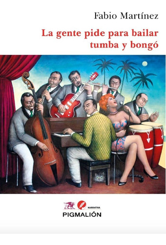 Libro La Gente Pide Para Bailar Tumba Y Bongã¿