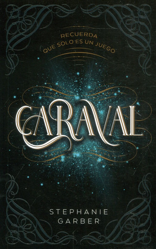 Caraval: Recuerda Que Solo Es Un Juego, De Stephanie Garber. Editorial Puck, Tapa Blanda En Español