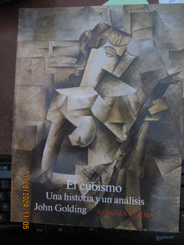 El Cubismo Una Historia Y Un Analisis 1907-1914 John Golding