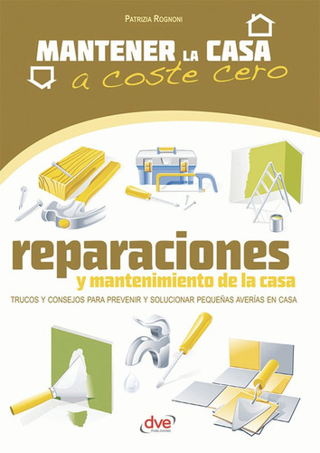 Reparaciones Y Mantenimiento De La Casa - Patrizia Rognoni