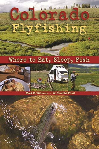 Colorado Flyfishing: Where To Eat, Sleep, Fish, De Williams, Mark D.. Editorial Trails Books, Tapa Blanda En Inglés