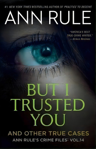 But I Trusted You : Ann Rule's Crime Files #14, De Ann Rule. Editorial Simon & Schuster, Tapa Blanda En Inglés