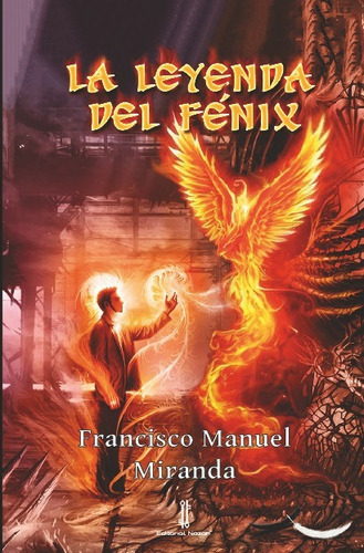 Libro La Leyenda Del Fenix - Miranda, Francisco Manuel