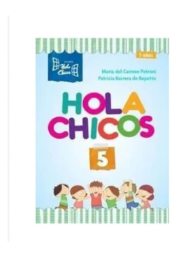 Hola Chicos 5 Años Nueva Edicion Hola Chicos