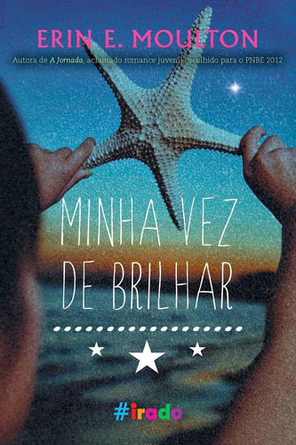 Minha Vez De Brilhar, De Erin E. Moulton. Editora Novo Conceito, Capa Dura Em Português, 2014