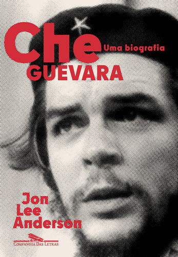 Libro Che Guevara Uma Biografia Nova Edicao De Anderson Jon