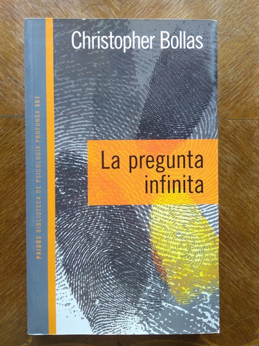 Christopher Bollas - La Pregunta Infinita