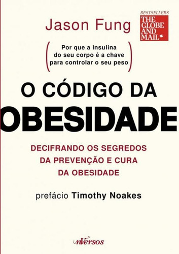 O Código Da Obesidade: Decifrando Os Segredos Da Prevençã, De Fung, Jason. Editora Nversos, Capa Mole Em Português