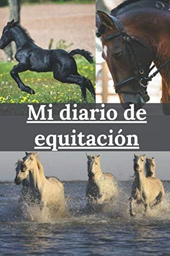 Libro: Mi Diario De Equitación: Para Tomar Notas Sobre Tus L