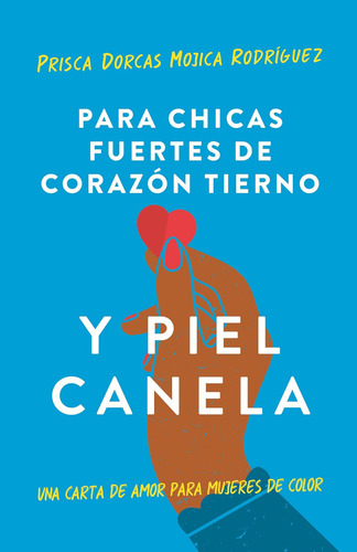 Libro: Para Chicas Fuertes De Corazón Tierno Y Piel Canela: