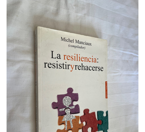 La Resiliencia Resistir Y Rehacerse Michel Manciaux