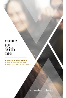 Libro Come Go With Me: Howard Thurman And A Gospel Of Rad...