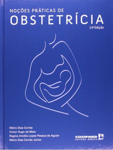 Noções Práticas De Obstetrícia - 14ª Ed. 2011, De Correa,mario Dias. Editora Coopmed Em Português