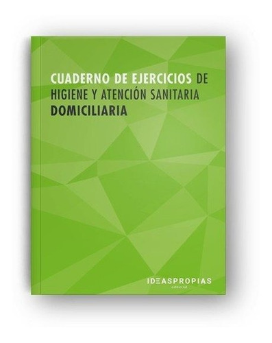 Cuaderno De Ejercicios Mf0249_2 Higiene Y Atencion Sanita...