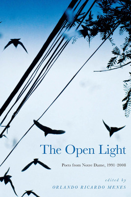 Libro The Open Light: Poets From Notre Dame, 1991-2008 - ...