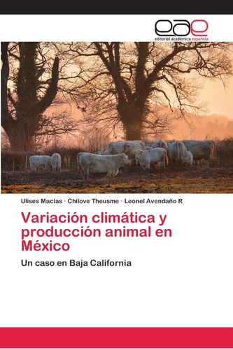 Libro: Variación Climática Y Producción Animal En México: Un