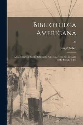 Libro Bibliotheca Americana; A Dictionary Of Books Relati...