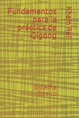 Libro Fundamentos Para La Práctica De Qigong Sistema Básico