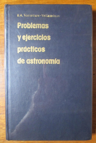 Problemas Y Ejercicios Practicos De Astronomia Vorontsov (Usado)
