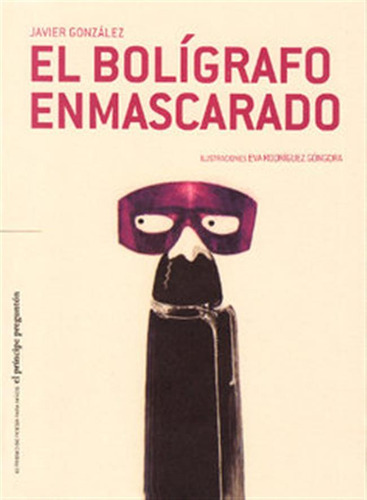 Boligrafo Enmascarado,el - Gonzalez Calero Rodenas, Javier