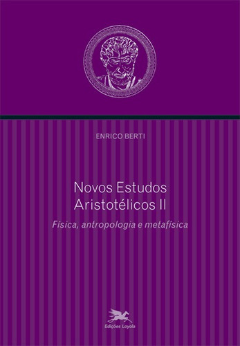 Novos estudos aristotélicos - II: Volume II - Física, antropologia e metafísica, de Berti, Enrico. Série Aristotelica Editora Associação Nóbrega de Educação e Assistência Social,Editrice Morcelliana, capa mole em português, 2011