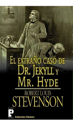 El Extraño Caso De Dr. Jekyll Y Mr. Hyde, De Robert Louis Stevenson. Editorial Createspace Independent Publishing Platform, Tapa Blanda En Español