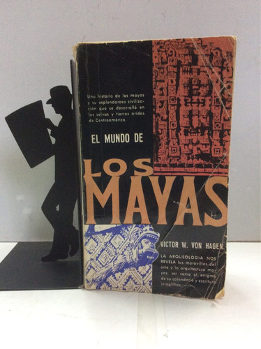 El Mundo De Los Mayas, Victor W. Von Hagen