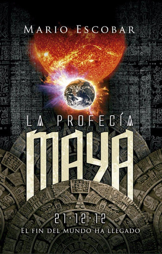 ** La Profecia Maya ** Mario Escobar