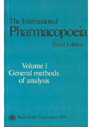 International Pharmacopoeia Vol. 1: General Methods Analysis