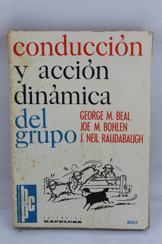 L947 George Beal -- Conduccion Y Accion Dinamica Del Grupo