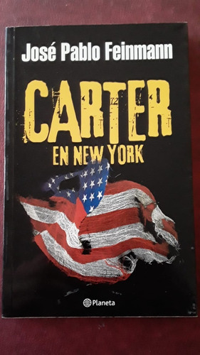 Carter En New York De Jose Pablo Feinmann
