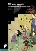 Comprar 101 Juegos Musicales: Divertirse Y Aprender Con Ritmos Y Can