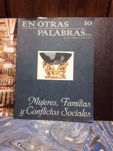 En Otra Palabras- Mujeres,familias Y Conflictos Sociales2002